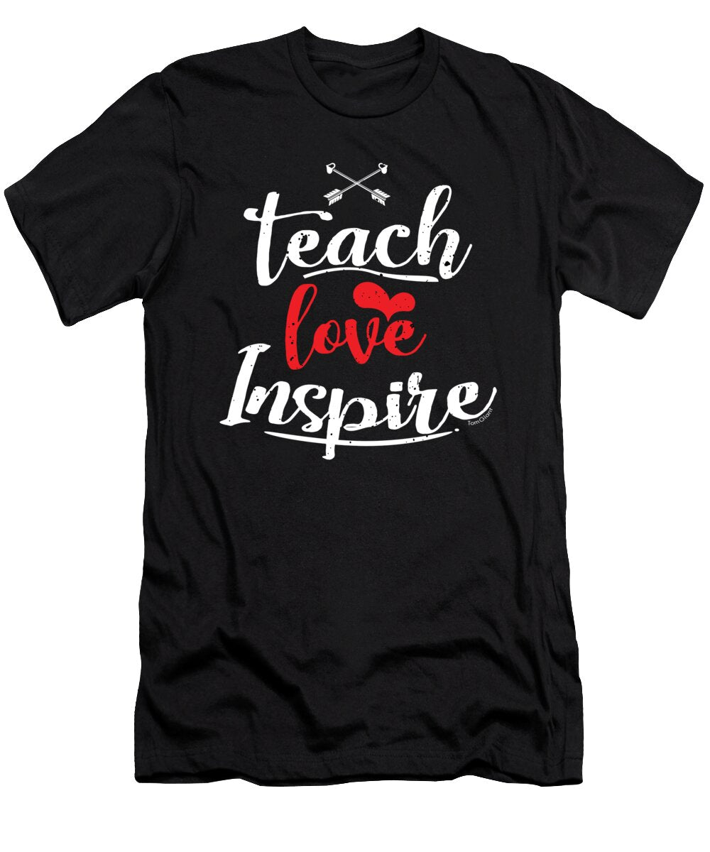 Teach Love Inspire Teachers Profession Teaching Professor Educator Educating Gift Thomas Larch T-Shirt