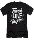 Teach Love Inspire Teachers Teaching Professor Educator Profession Educating Gift Thomas Larch T-Shirt