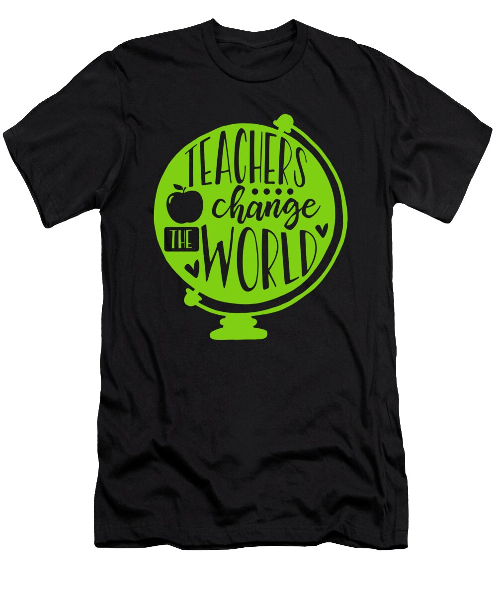 Teachers Change the World Student Teaching School Thomas Larch T-Shirt
