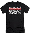 Teaches Teaching Professor Educator Gift Teacher Make Education Great Again Thomas Larch T-Shirt
