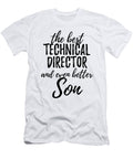 Technical Director Son Funny Gift Idea for Child Gag Inspiring Joke the Best and Even Better Funny Gift Ideas T-Shirt