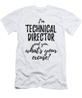 Technical Director Whats Your Excuse Funny Gift Idea for Coworker Office Gag Job Joke Funny Gift Ideas T-Shirt
