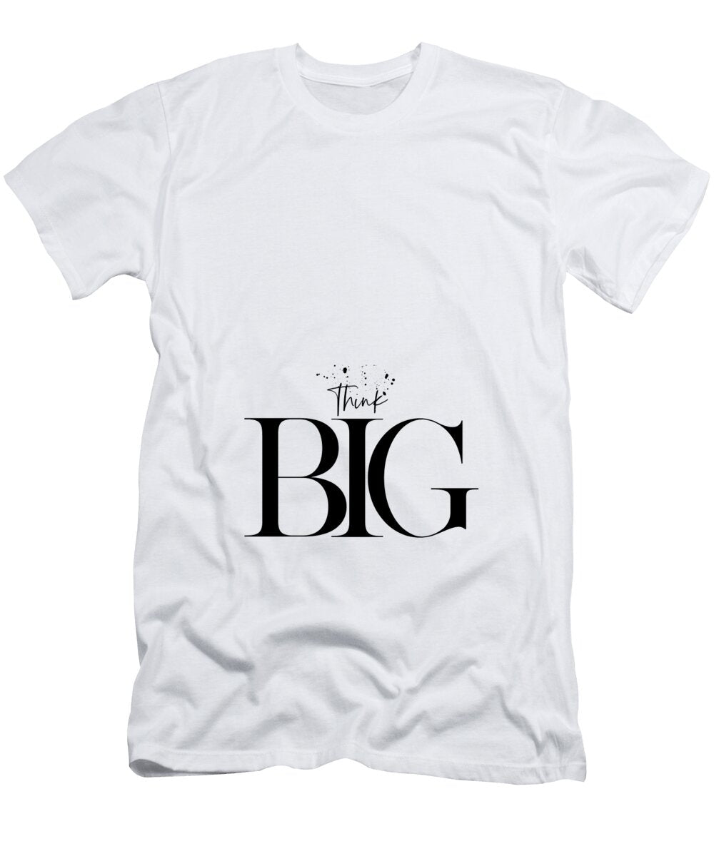 Text Art Think Big Melanie Viola T-Shirt