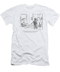 Thank Goodness Youre Here I Cant Accomplish Anything David Sipress T-Shirt
