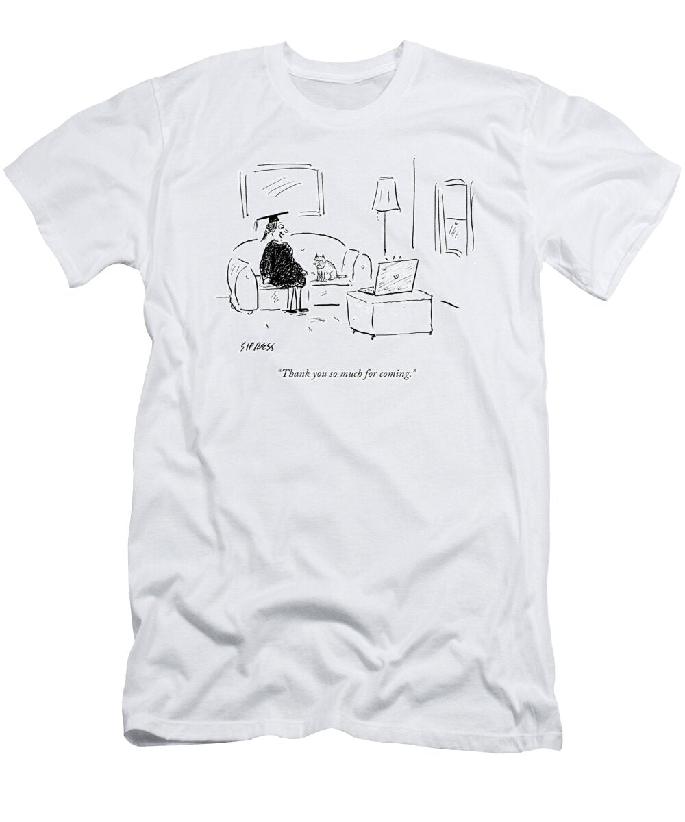 Thank You So Much for Coming David Sipress T-Shirt