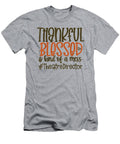 Thankful Blessed Kind of a Mess Theatre Director T Jaxon Casea T-Shirt