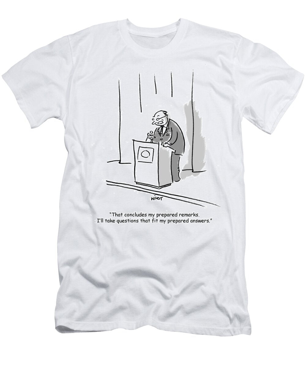 That Concludes My Prepared Remarks Ill Take Questions Chris Wildt T-Shirt