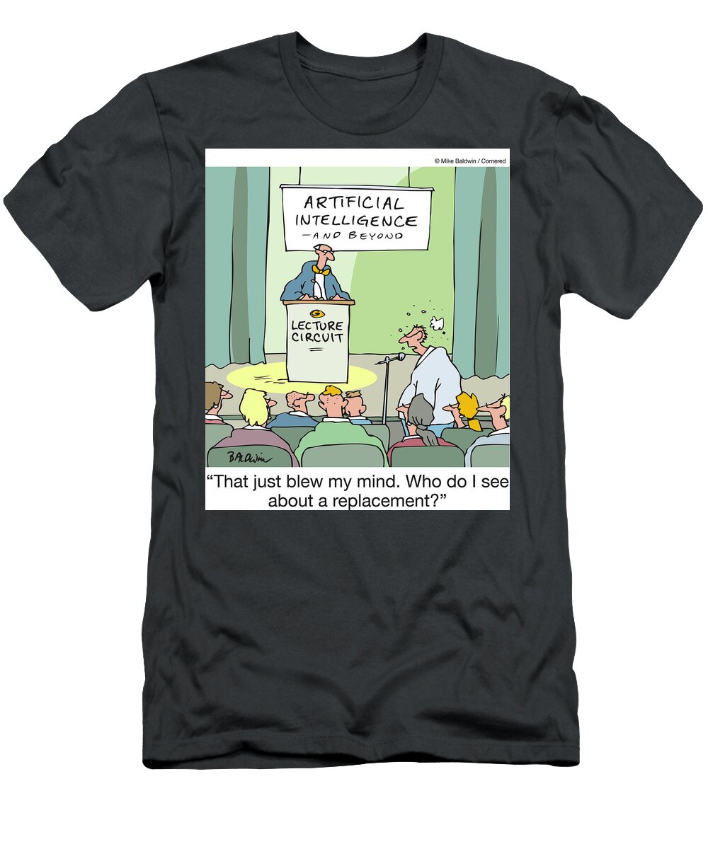 That Just Blew My Mind Who Do I See About a Replacement Mike Baldwin T-Shirt