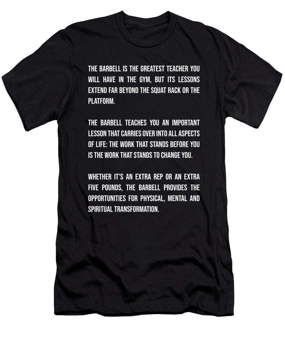 The Barbell Is the Greatest Teacher Matthew Chan T-Shirt
