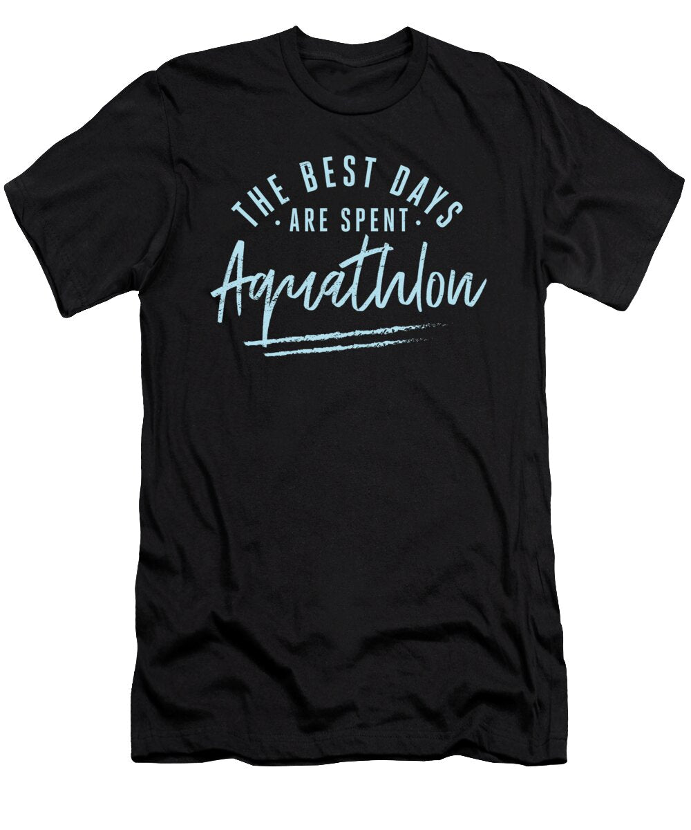 The Best Days Are Spent Aquathlon Sayings Run and Swim Maximus Designs T-Shirt