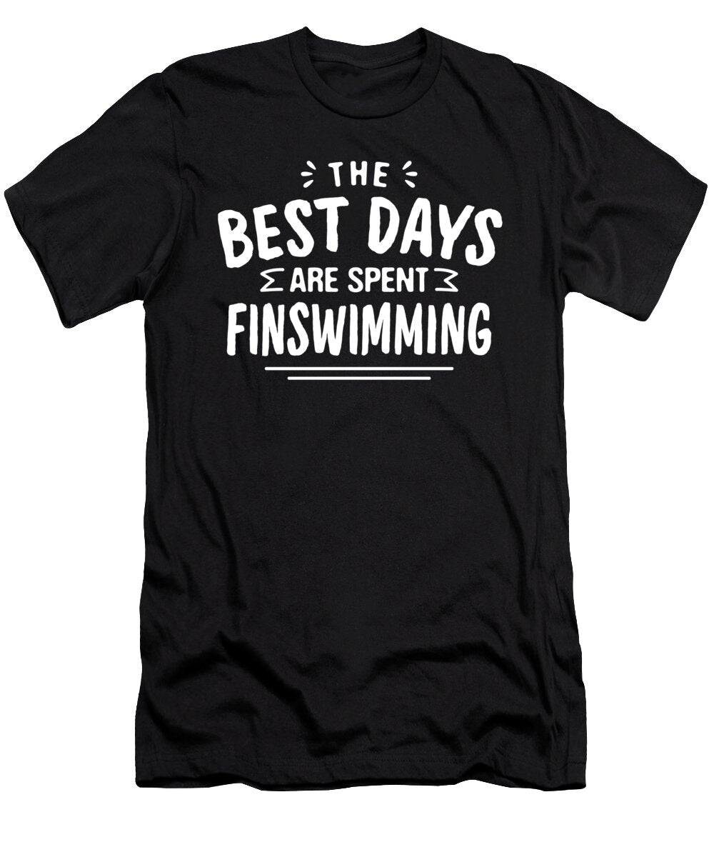 The Best Days Are Spent Finswimming Summer Finswimmer Maximus Designs T-Shirt