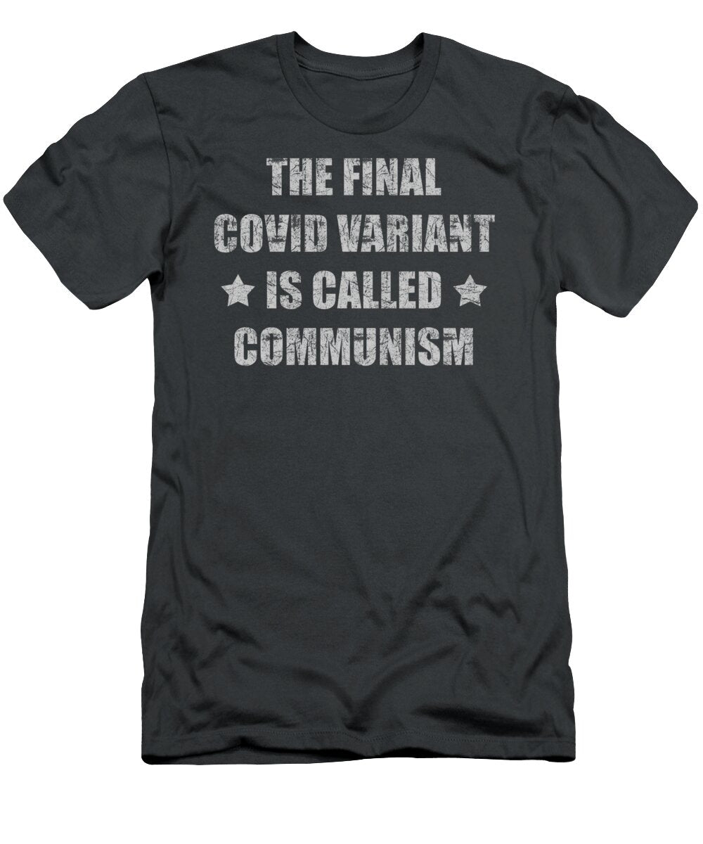 The Final Covid Variant Is Called Communism Damon Rosaly T-Shirt