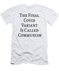 The Final Covid Variant Is Called Communism Felixshirts T-Shirt