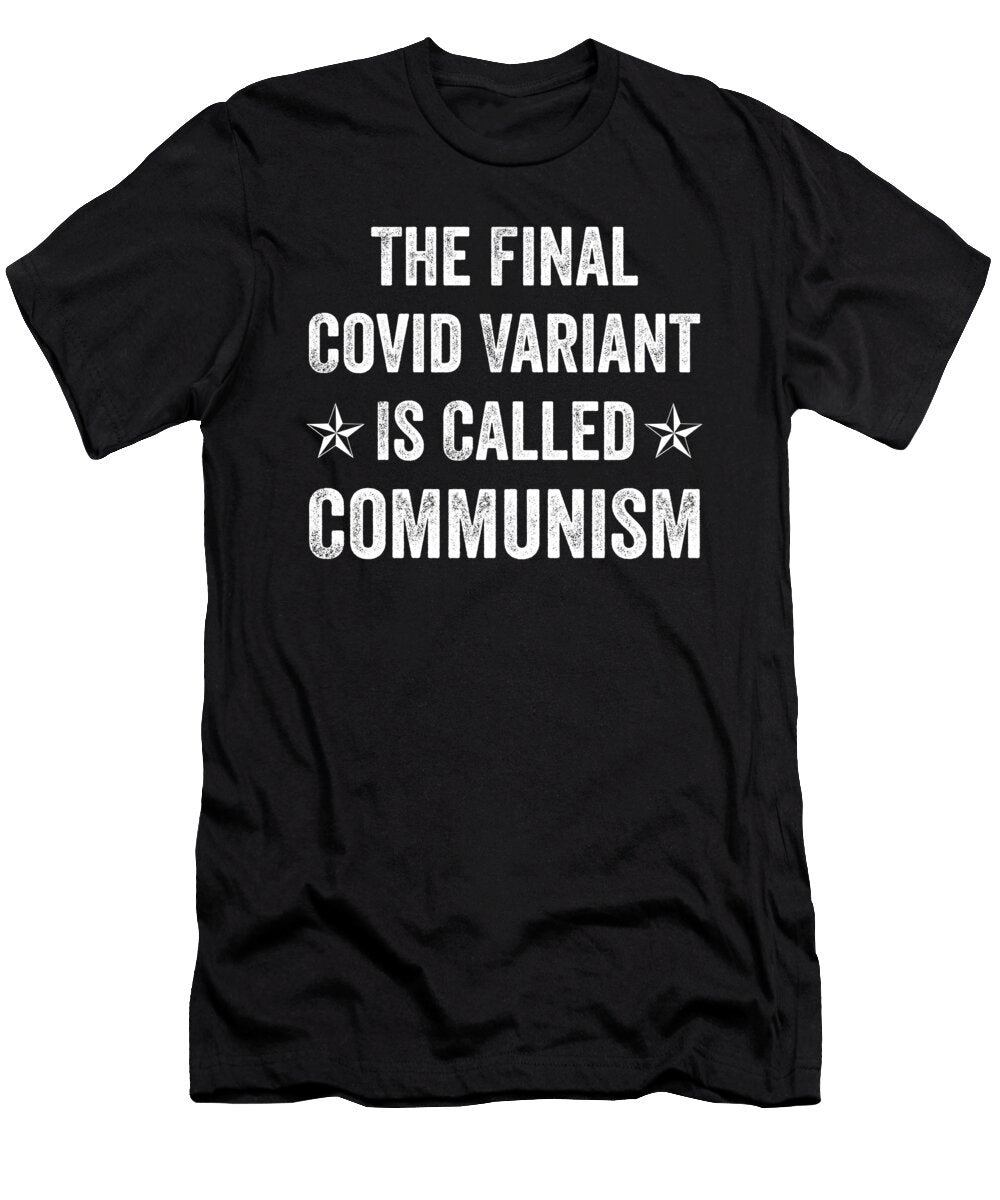The Final Covid Variant Is Called Communism Jensen Cena T-Shirt