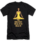 The Greatest Wealth Is Health Yoga Design Healthy Life Network T-Shirt