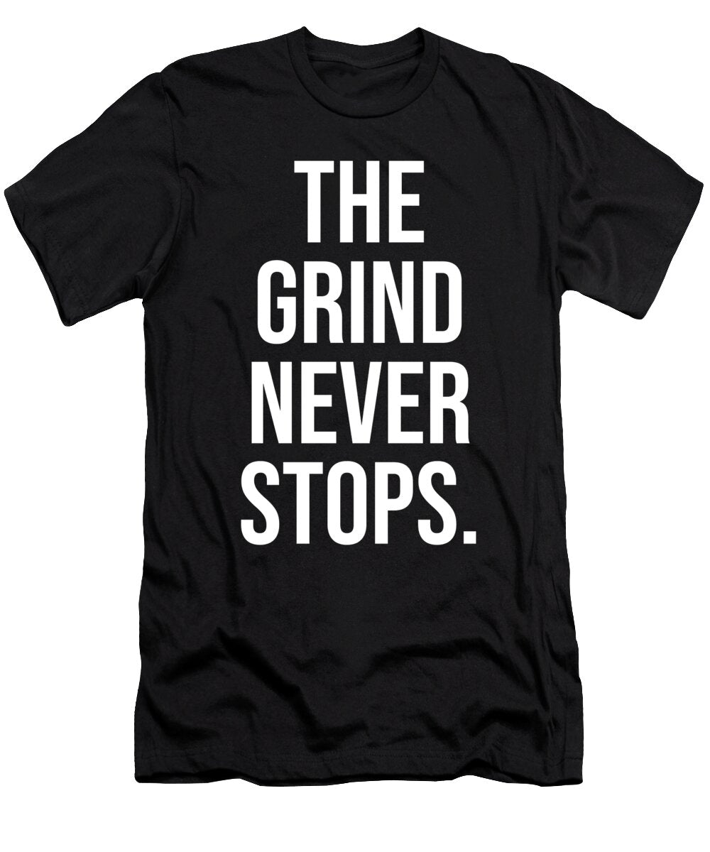 The Grind Never Stops Matthew Chan T-Shirt