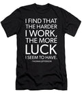 The Harder I Work the More Luck I Have Matthew Chan T-Shirt
