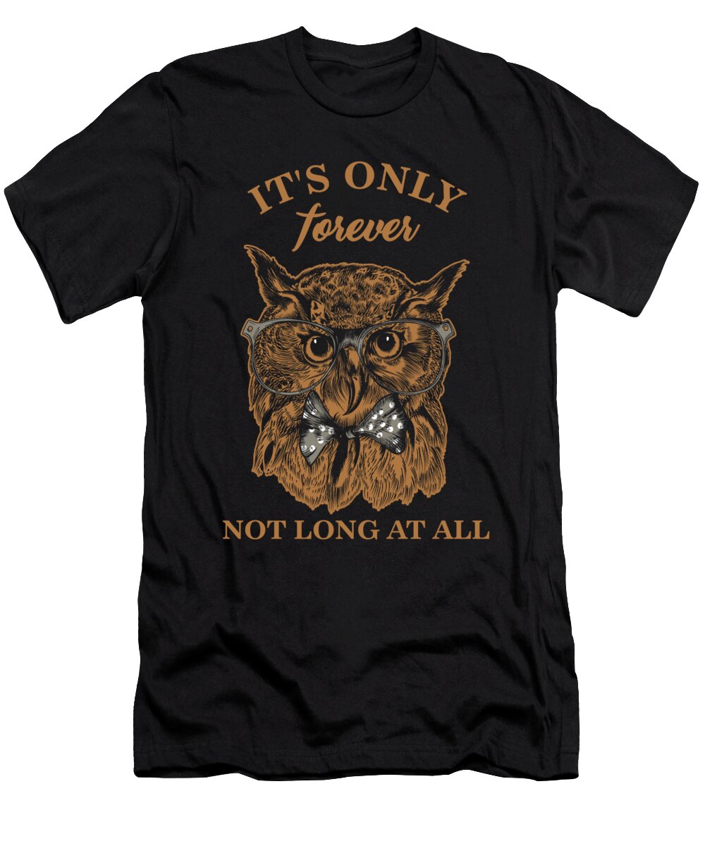 The Labyrinth Jareth Goblin King Gift Its Only Forever Not Long At All Thomas Larch T-Shirt