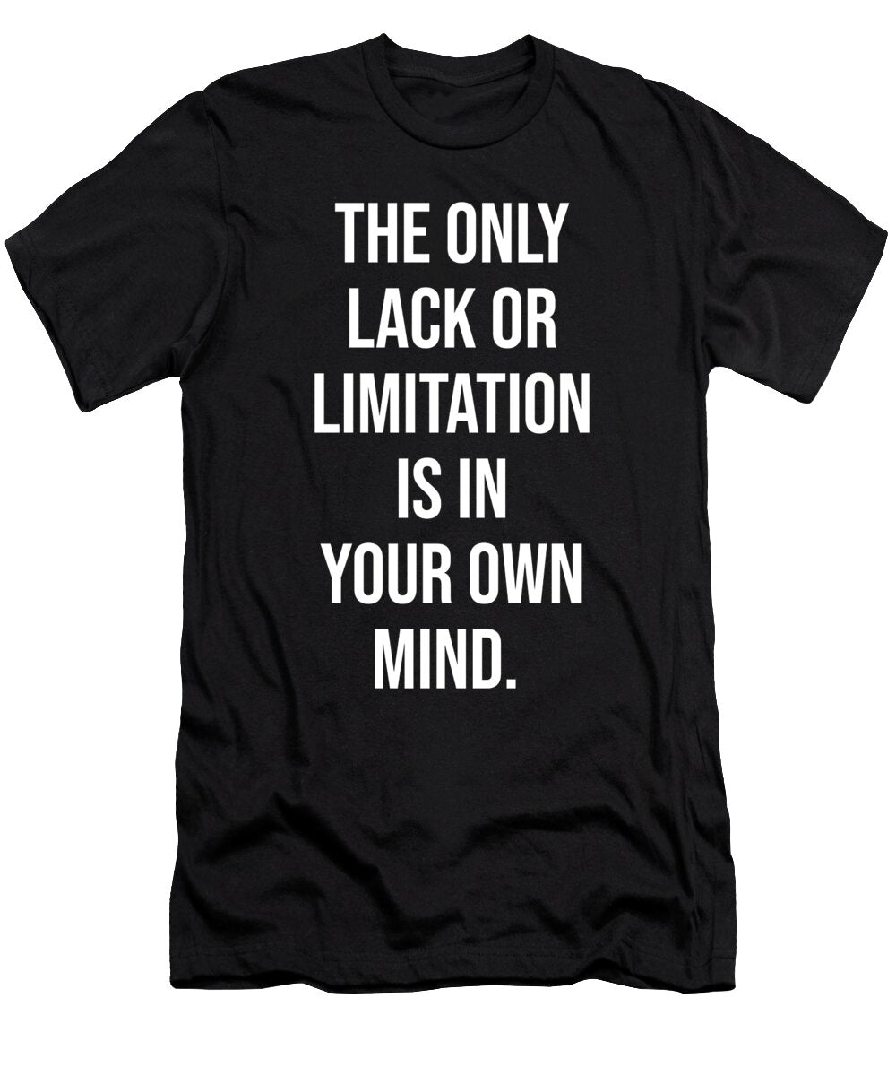 The Limit Is in Your Mind Gym Hustle Success Motivational Matthew Chan T-Shirt