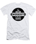 The Only Bad Workout Is the One That Didnt Happen Fikan Karen Losa T-Shirt