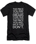 The Price You Pay for Dreams Gym Hustle Success Matthew Chan T-Shirt