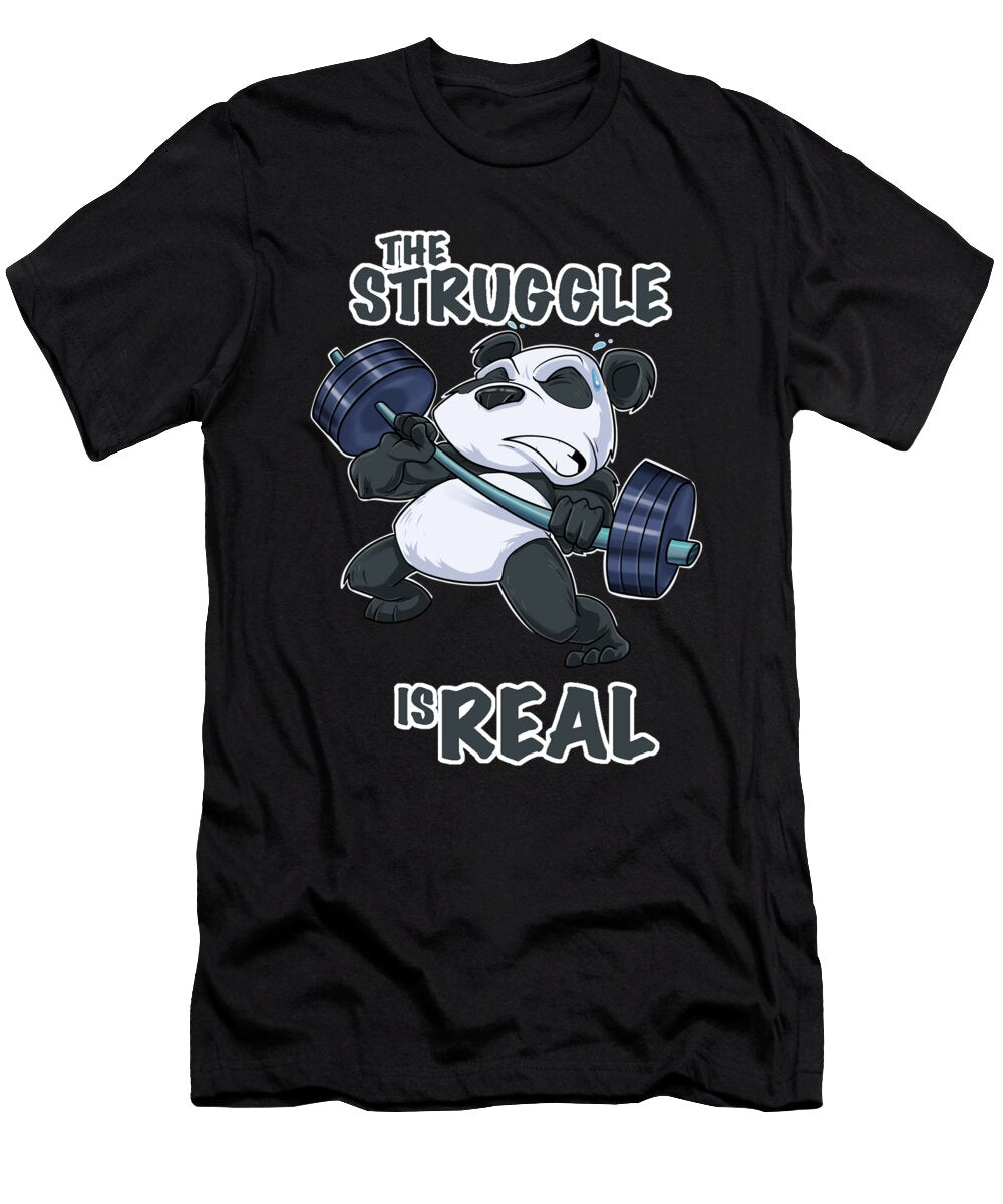 The Struggle Is Real Panda I Fitness Panda Gym Weightlifting Maximus Designs T-Shirt