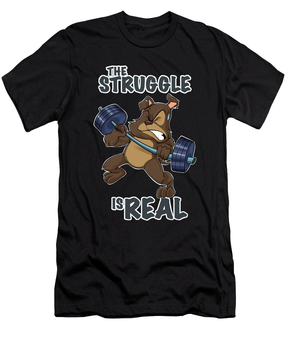 The Struggle Is Real Puppy I Fitness Dog Gym Weightlifting Maximus Designs T-Shirt