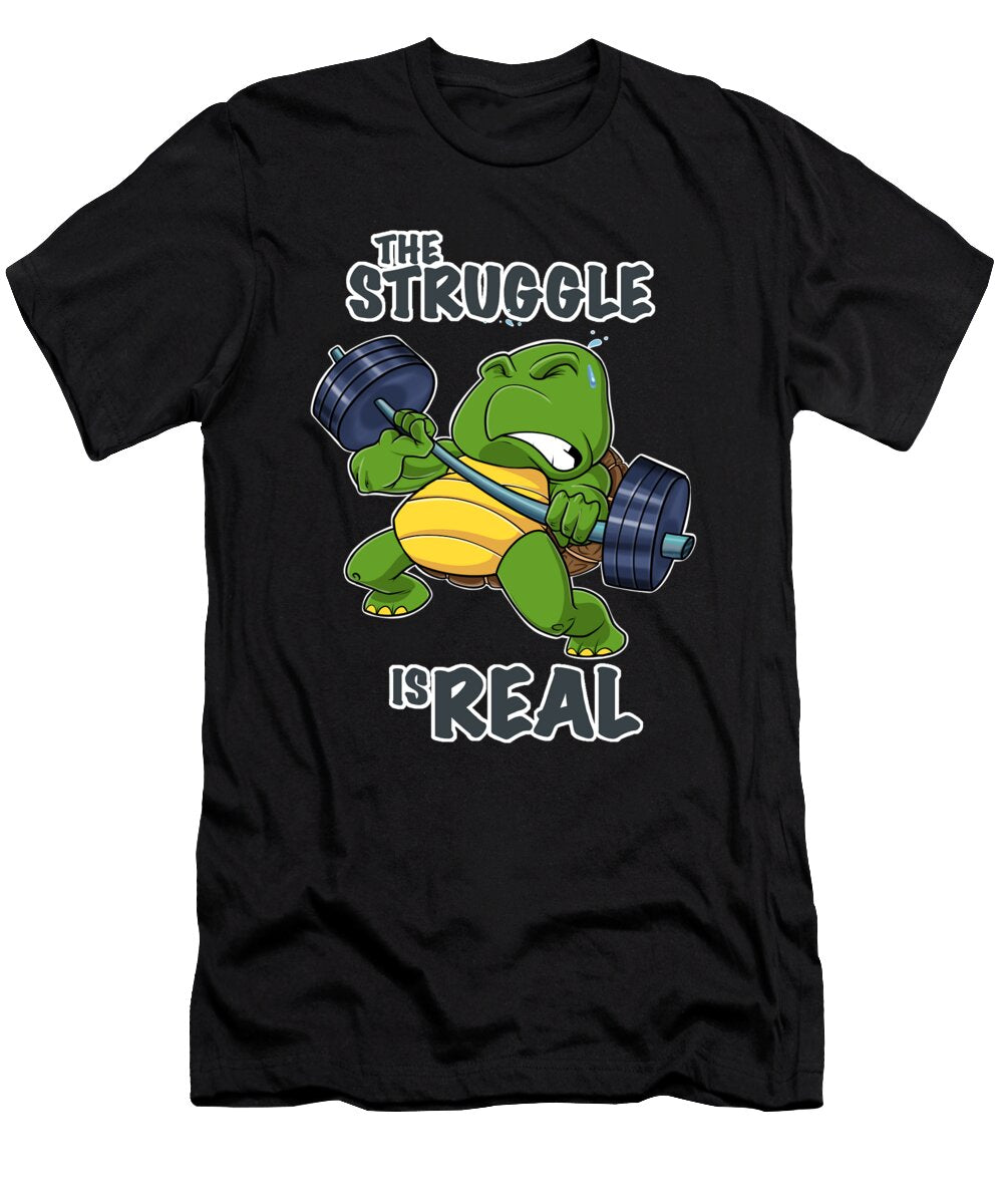 The Struggle Is Real Turtle I Fitness Gym I Weightlifting Maximus Designs T-Shirt