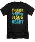 Theater Arts Gift Actor Gift Theater Is in My Veins Jesus Is in My Heart Kanig Designs T-Shirt