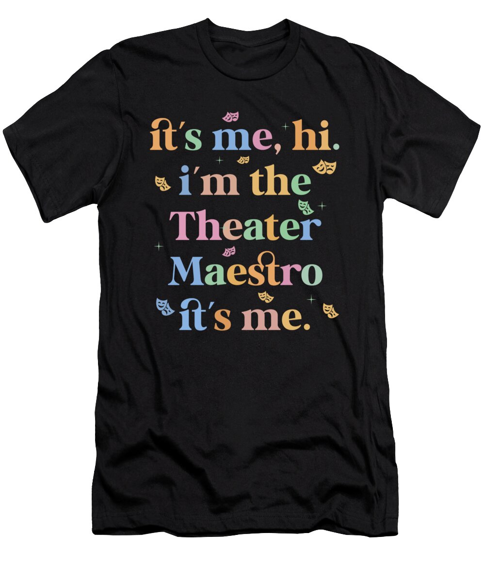 Theater Director Funny Theatre Me T-Shirt