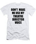 Theatre Director Voice Gift for Coworkers Funny Present Idea Funny Gift Ideas T-Shirt