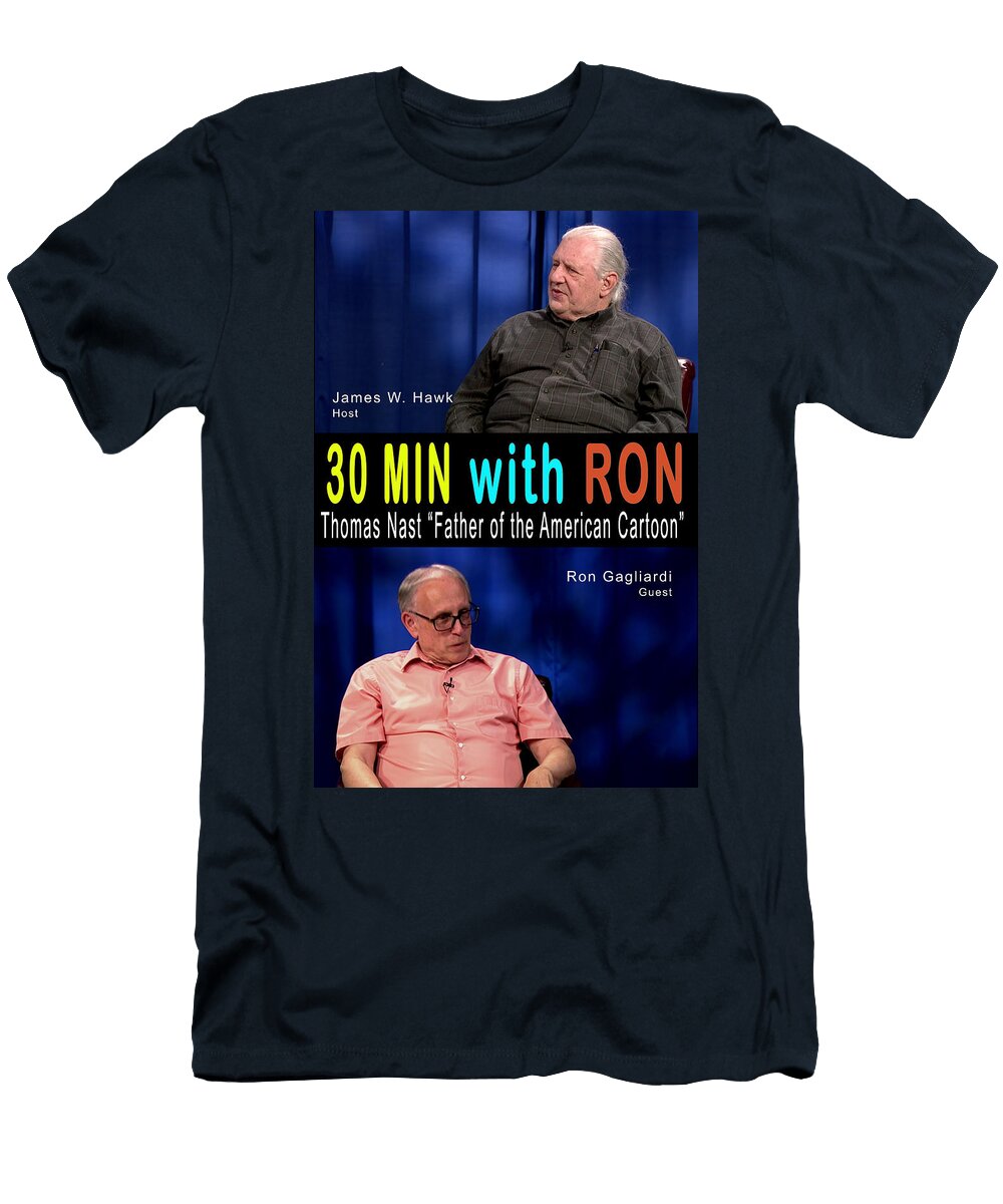 Theatrical Film Poster 17 30 Min with Ron Hosted By James W Hawk Concerning Thomas Nast James W Hawk T-Shirt