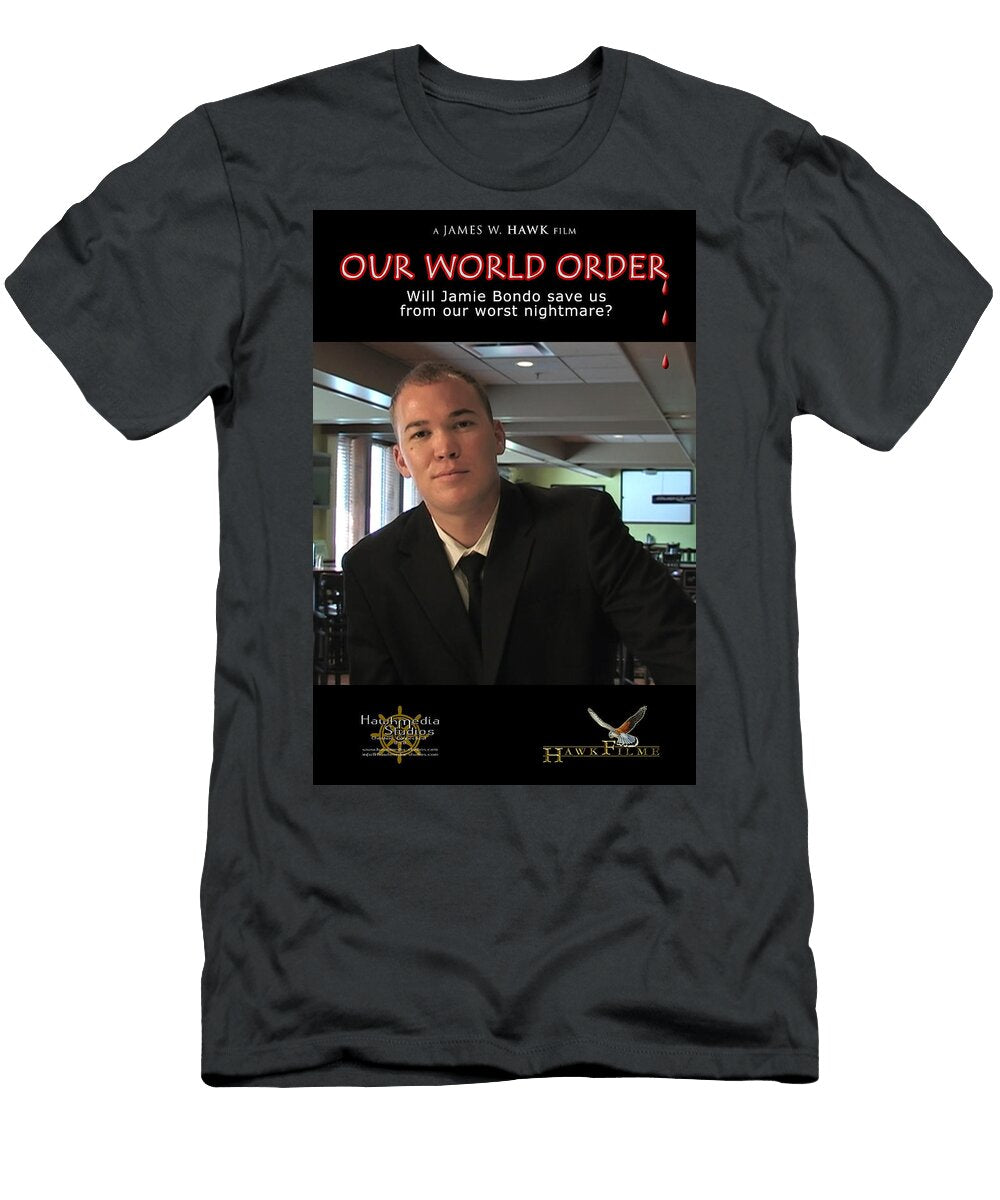 Theatrical Film Poster 19 Our World Order Version 1 James W Hawk T-Shirt