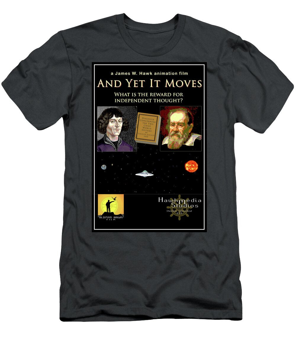 Theatrical Film Poster 29 and Yet It Moves What Is the Reward for Independent Thought Ver 1 James W Hawk T-Shirt