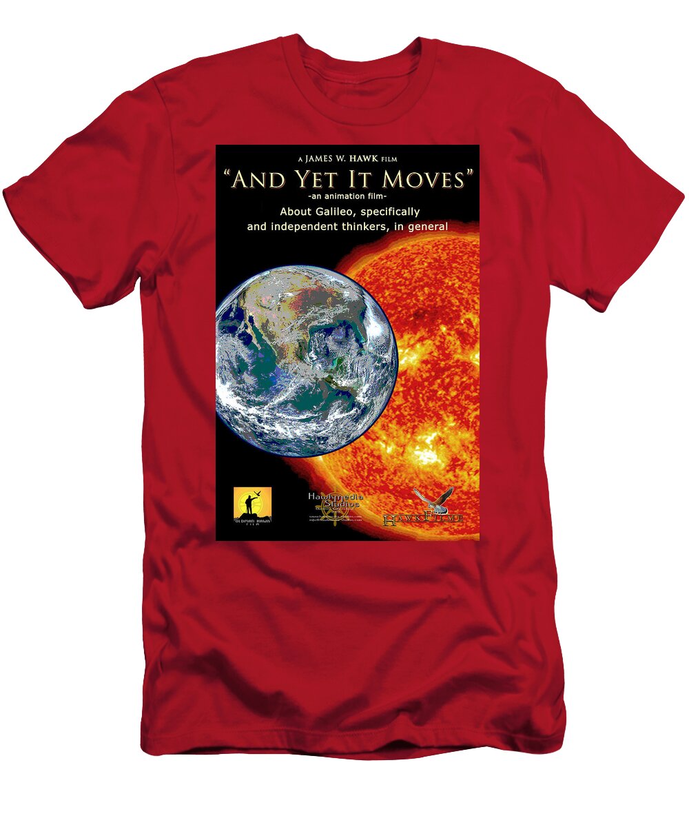 Theatrical Film Poster 30 and Yet It Moves What Is the Reward for Independent Thought Ver 2 James W Hawk T-Shirt