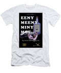 Theatrical Movie Poster 39 Eeny Meeny Miny Moe My Choices Determine My Life Version 1 James W Hawk T-Shirt