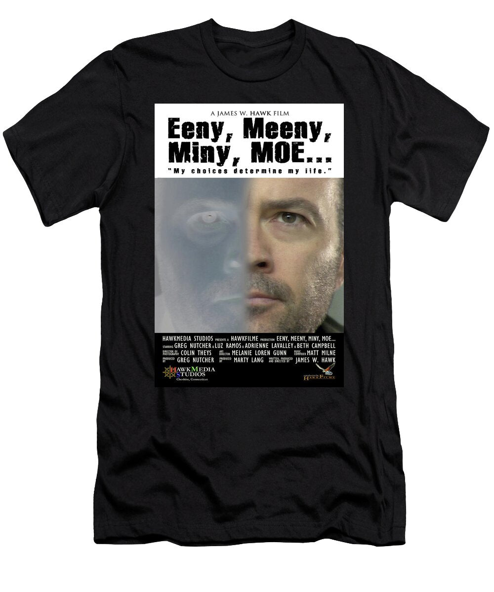 Theatrical Movie Poster 40 Eeny Meeny Miny Moe My Choices Determine My Life Version 2 James W Hawk T-Shirt