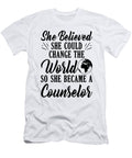 Therapist Gift Idea She Believed She Could Change the World Became Counselor Kanig Designs T-Shirt