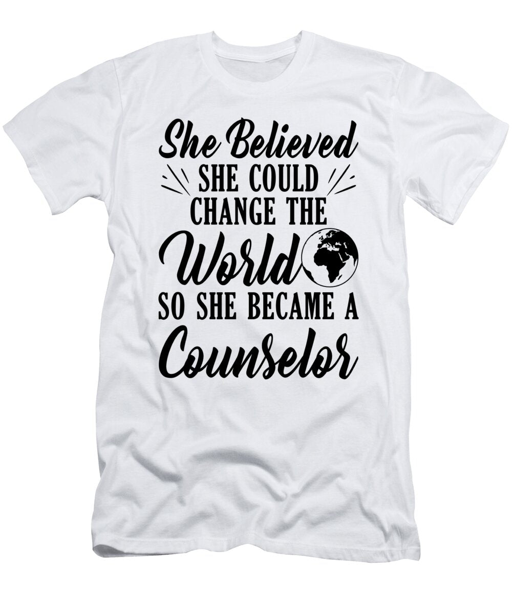 Therapist Gift Idea She Believed She Could Change the World Became Counselor Kanig Designs T-Shirt