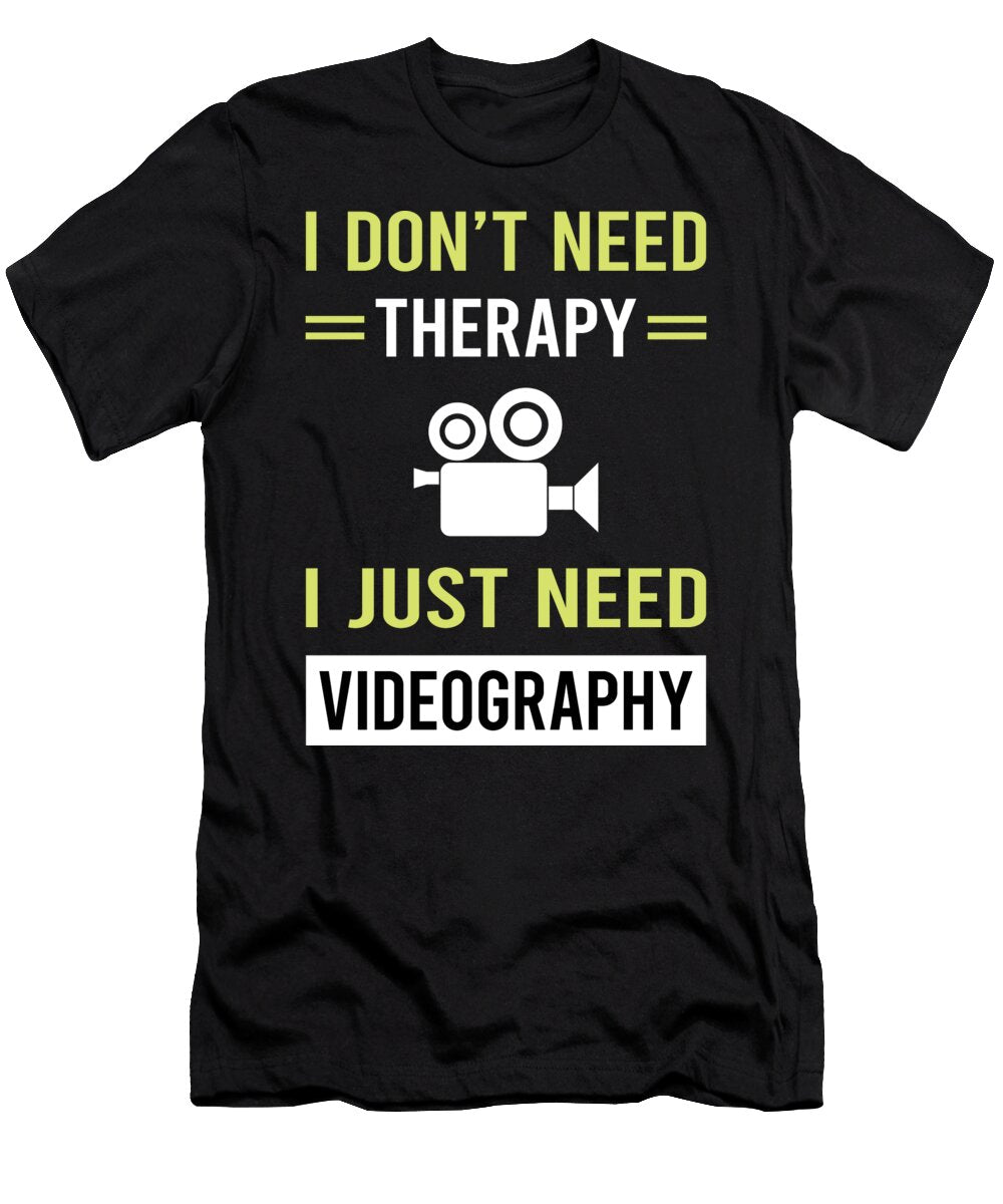 Therapy Videography Videographer Petrona Romero T-Shirt