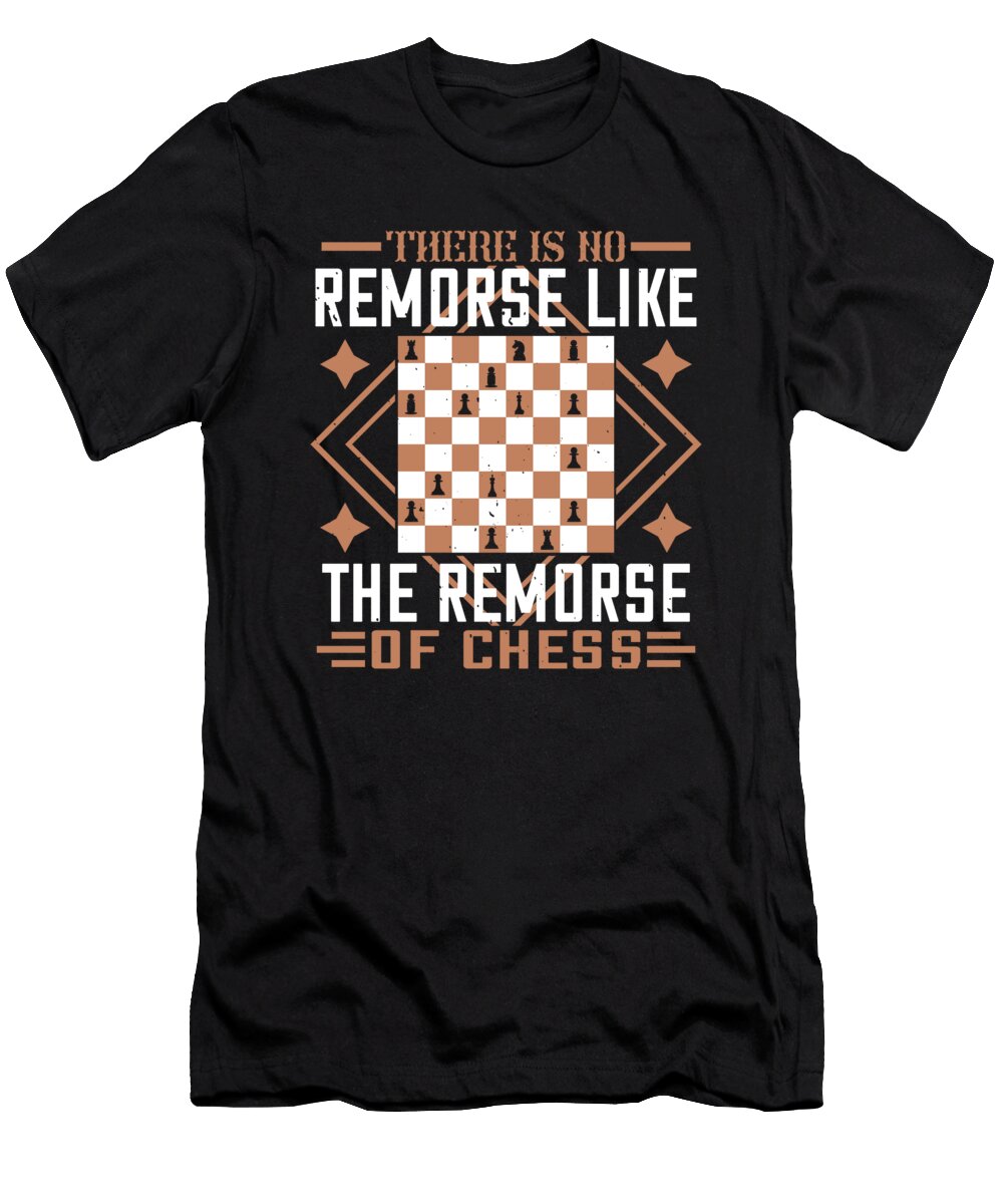 There Is No Remorse Like the Remorse of Chess Jacob Zelazny T-Shirt