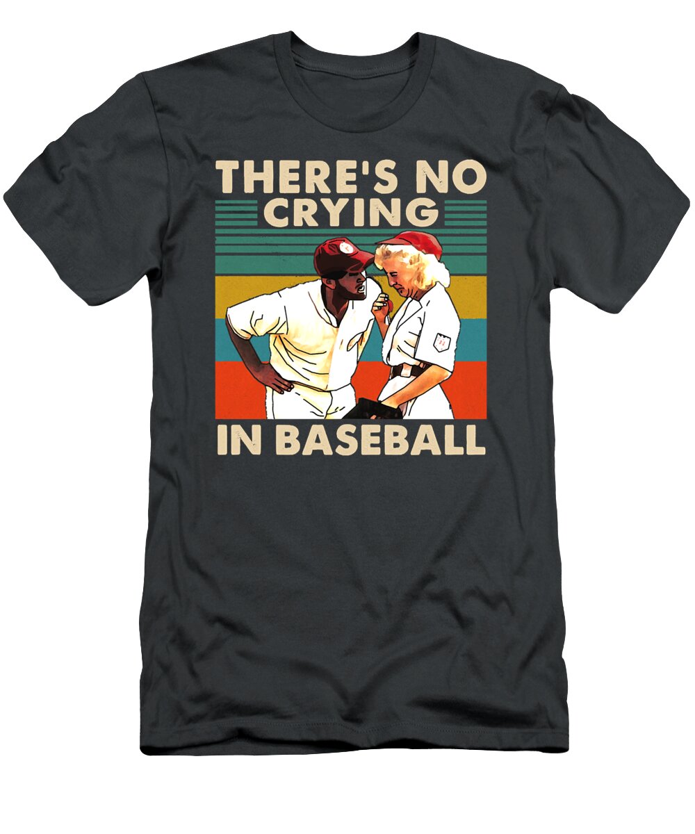 Theres No Crying in Baseball 7oox7 Chu Luan Ho T-Shirt