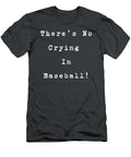 Theres No Crying in Baseball a League of Their Own Nguyen Hap Bui T-Shirt