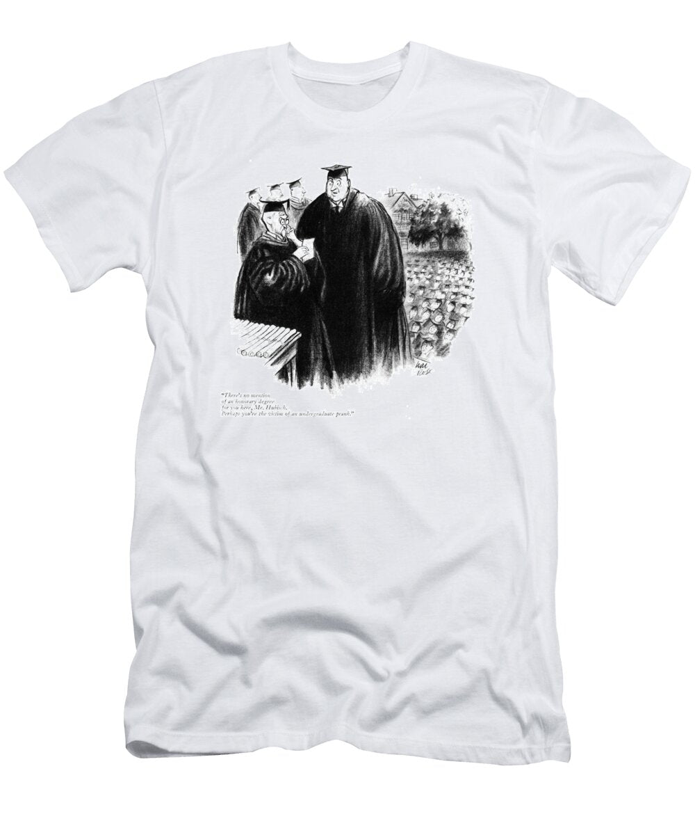 Theres No Mention of an Honorary Degree Carl Rose T-Shirt