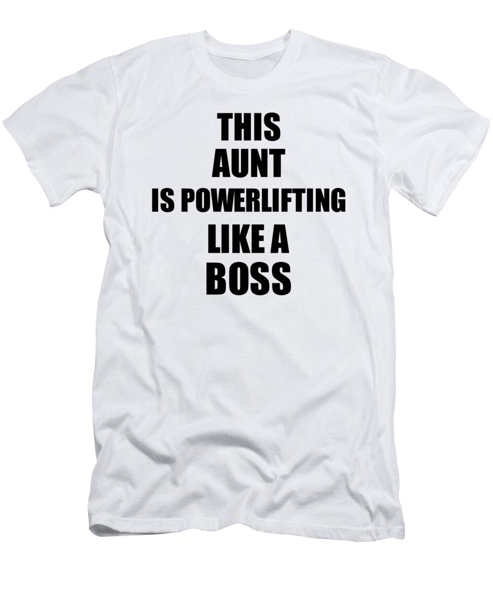 This Aunt Is Powerlifting Like a Boss Funny Gift Funny Gift Ideas T-Shirt