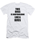 This Boss Is Bodybuilding Like a Boss Funny Gift Funny Gift Ideas T-Shirt