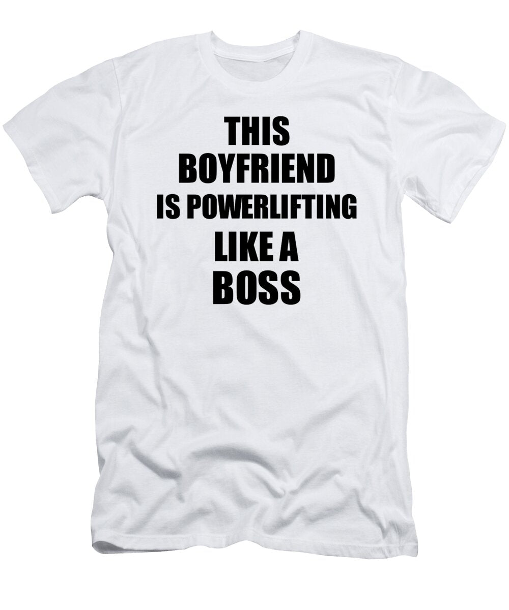 This Boyfriend Is Powerlifting Like a Boss Funny Gift Funny Gift Ideas T-Shirt