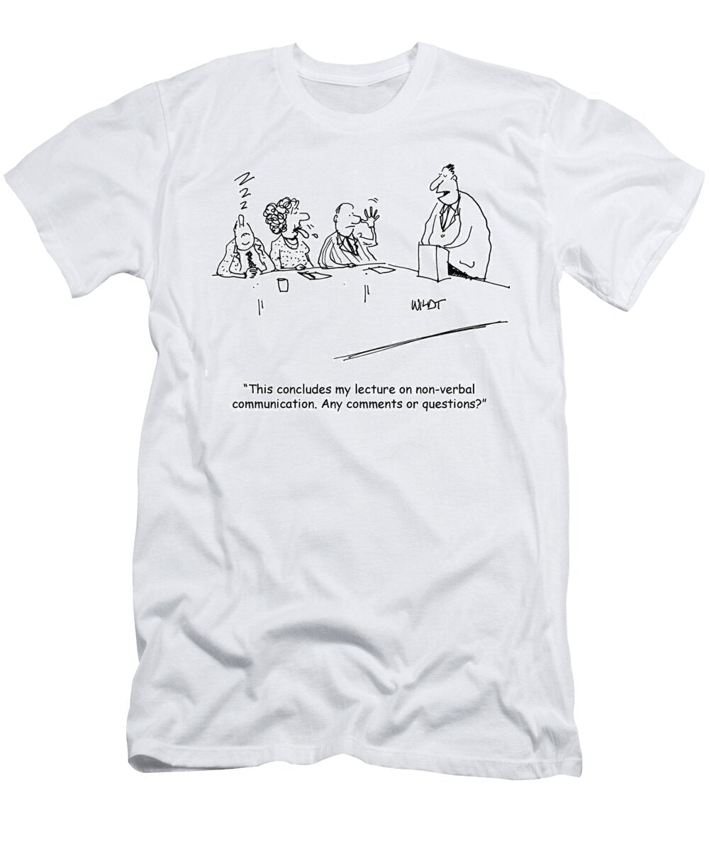This Concludes My Lecture on Non Verbal Communication Any Chris Wildt T-Shirt
