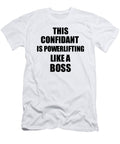 This Confidant Is Powerlifting Like a Boss Funny Gift Funny Gift Ideas T-Shirt