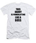 This Daddy Is Powerlifting Like a Boss Funny Gift Funny Gift Ideas T-Shirt